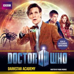 Doctor Who: Darkstar Academy 1/60 by Mark Morris