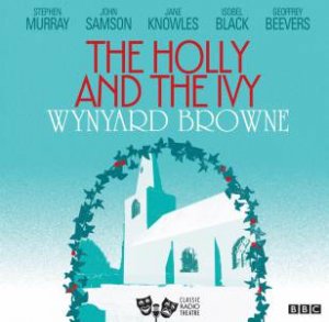 The Holly And The Ivy 2/120 by Wynyard Browne