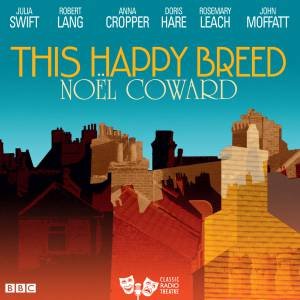 This Happy Breed 2/90 by Noel Coward