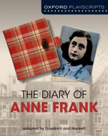 Oxford Playscripts: The Diary of Anne Frank by Frances Goodrich