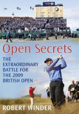 Open Secrets The Extraordinary Battle For The 2009 British Open