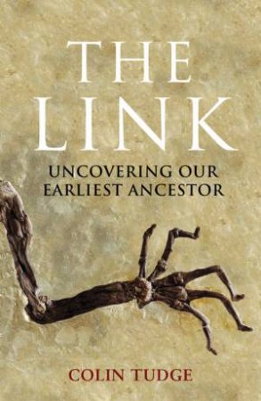 Link: Uncovering Our Earliest Ancestor by Colin Tudge
