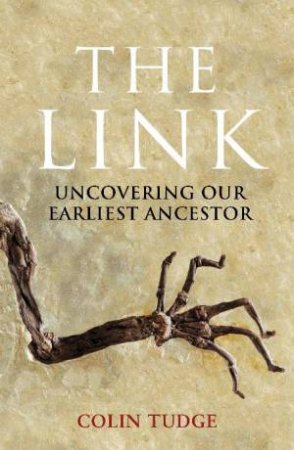 Link: Uncovering Our Earliest Ancestor by Colin Tudge