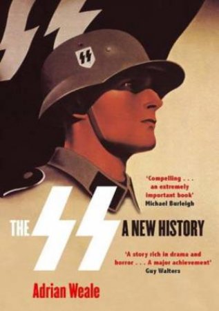 SS: A New History by Adrian Weale