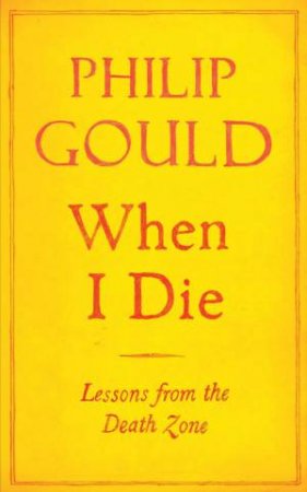 When I Die by Philip Gould