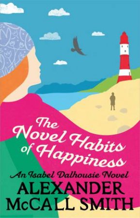 The Novel Habits of Happiness by Alexander McCall Smith