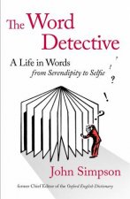 The Word Detective A Life In Words