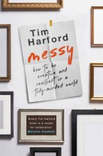 Messy How To Be Creative And Resilient In A TidyMinded World
