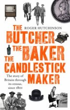 The Butcher The Baker The CandlestickMaker The Story Of Britain Through Its Census Since 1801