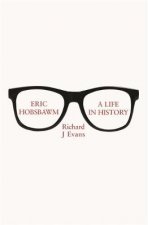 Eric Hobsbawm A Life in History