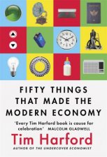 Fifty Things That Made The Modern Economy