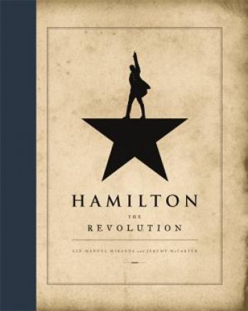 Hamilton: The Revolution by Lin-Manuel Miranda & Jeremy McCarter & Simon Trewin