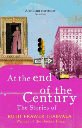 At The End Of The Century by Ruth Prawer Jhabvala