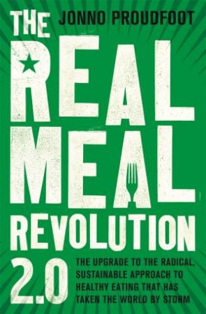 The Real Meal Revolution 2.0 by Jonno Proudfoot & The Real Meal Group