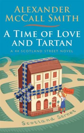 A Time Of Love And Tartan by Alexander McCall Smith