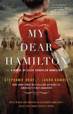 My Dear Hamilton by Stephanie Dray & Laura Kamoie
