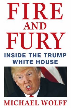 Fire And Fury by Michael Wolff