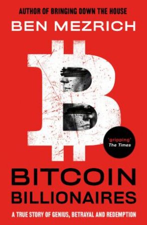 Bitcoin Billionaires by Ben Mezrich