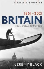 A Brief History Of Britain 18512010