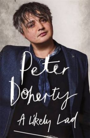 A Likely Lad by Peter Doherty & Simon Spence