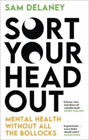 Sort Your Head Out by Sam Delaney