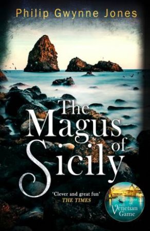 The Magus of Sicily by Philip Gwynne Jones