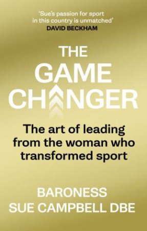 The Game Changer by Baroness Sue Campbell
