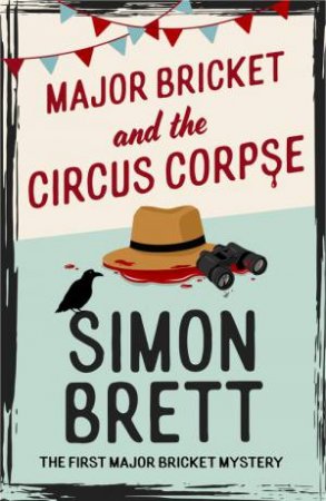 Major Bricket and the Circus Corpse by Simon Brett
