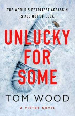 Unlucky for Some by Tom Wood
