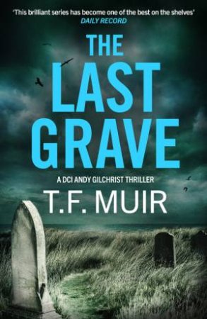 The Last Grave by T.F. Muir