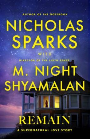 Remain by Nicholas Sparks & M. Night Shyamalan