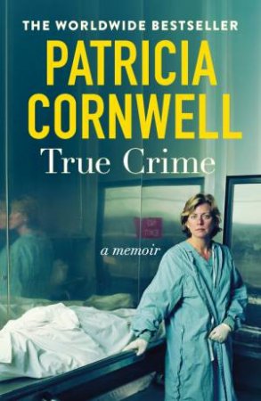 True Crime by Patricia Cornwell