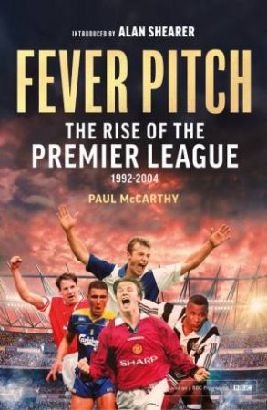 Fever Pitch by Paul McCarthy & Alan Shearer