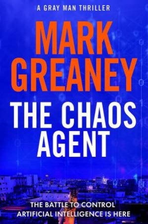 The Chaos Agent by Mark Greaney