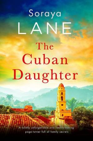 The Cuban Daughter by Soraya Lane