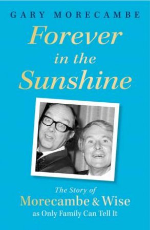 Forever in the Sunshine by Gary Morecambe