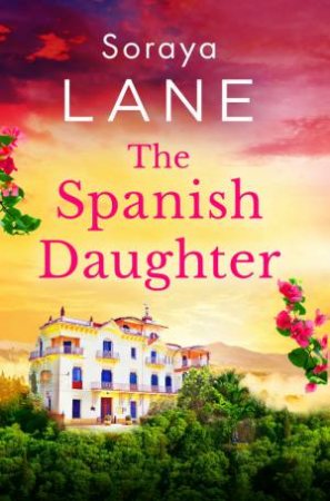 The Spanish Daughter by Soraya Lane
