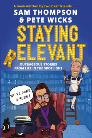 Staying Relevant by Sam Thompson & Pete Wicks
