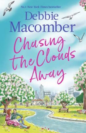 Chasing the Clouds Away by Debbie Macomber