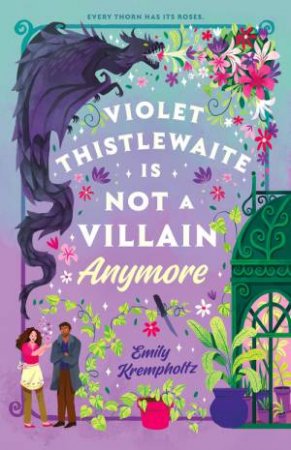 Violet Thistlewaite is Not a Villain Anymore by Emily Krempholtz
