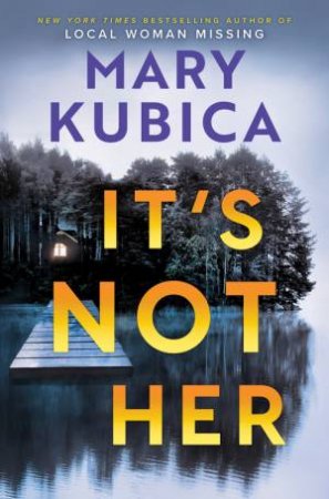 It's Not Her by Mary Kubica