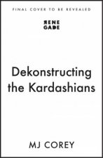 Dekonstructing the Kardashians