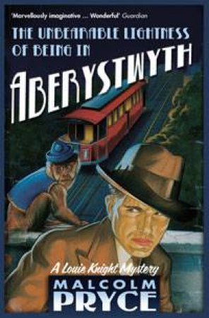 Unbearable Lightness of Being in Aberystwyth by Malcolm Pryce