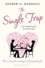 Single Trap The Two Step Guide to Escaping It and Finding Lasting Love