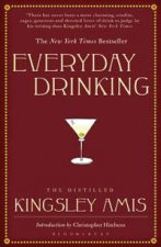 Everyday Drinking The Distilled Kingsley Amis