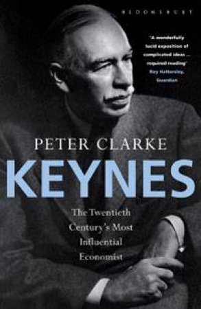 Keynes: The Twentieth Century's Most Influential Economist by Peter Clarke