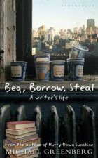 Beg Borrow Steal A Writers Life