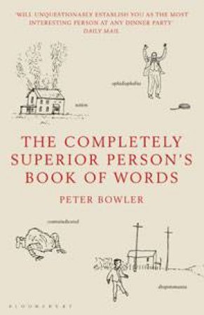 Completely Superior Person's Book of Words by Peter Bowler