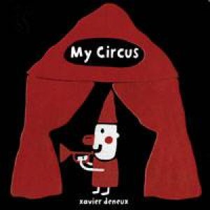 My Circus by Xavier Deneux
