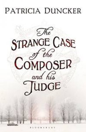Strange Case of the Composer and His Judge by Patricia Duncker